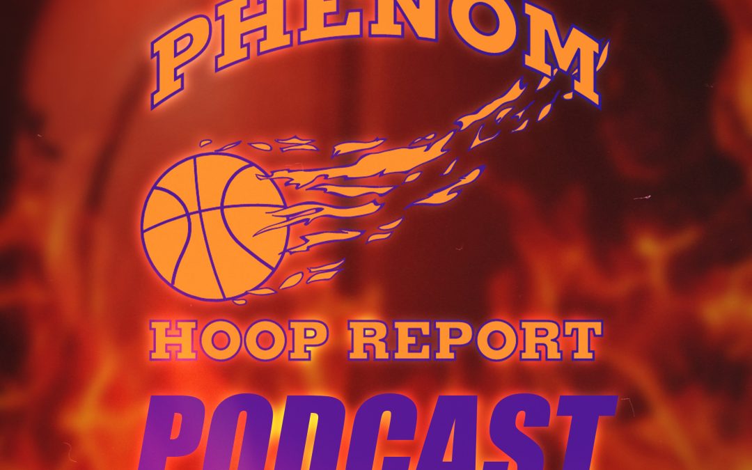 Phenom Hoops’ Podcast: Tennessee 150/ SC Jr. and 150 Recaps/ Open Gym Talk
