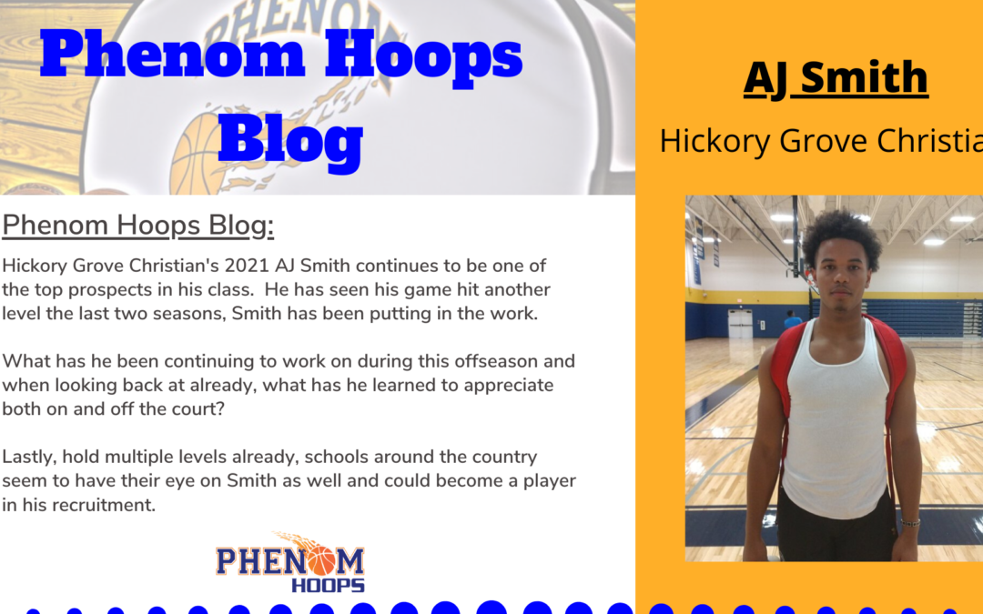 Phenom Player’s Blog: 2021 G AJ Smith putting in the work to better his game
