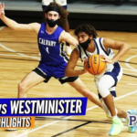 HIGHLIGHTS: MJ Collins Leads Westminister Catawba vs James Wilkins III & Calvary Day!
